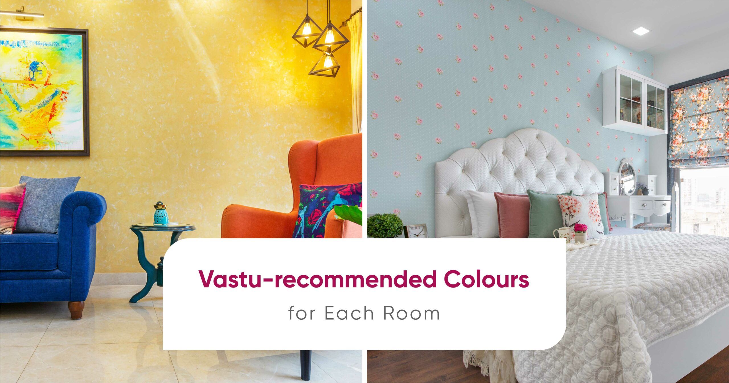 Vastu Guide Colours To Pick For Prosperity Shades To Avoid